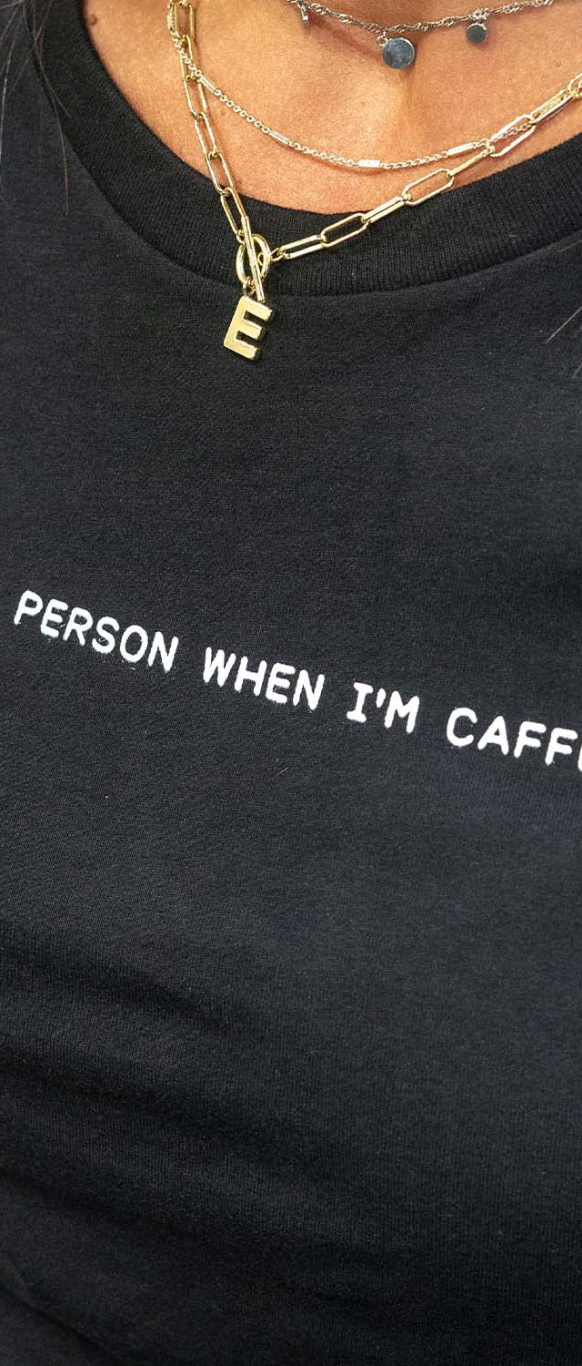 I'm A Better Person When I'm Caffeinated - Women's Tee