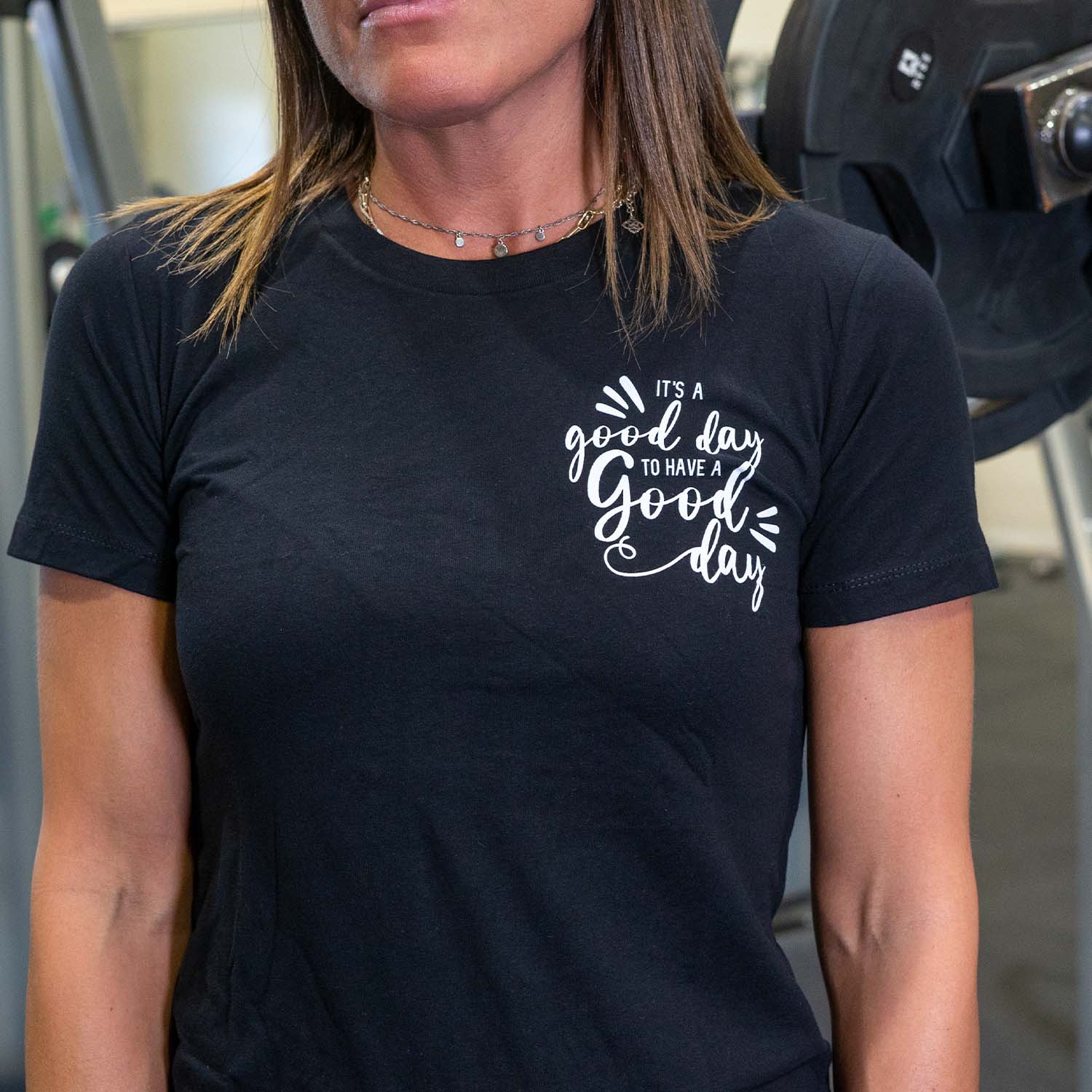 It's A Good Day To Have A Good Day - Women's Tee