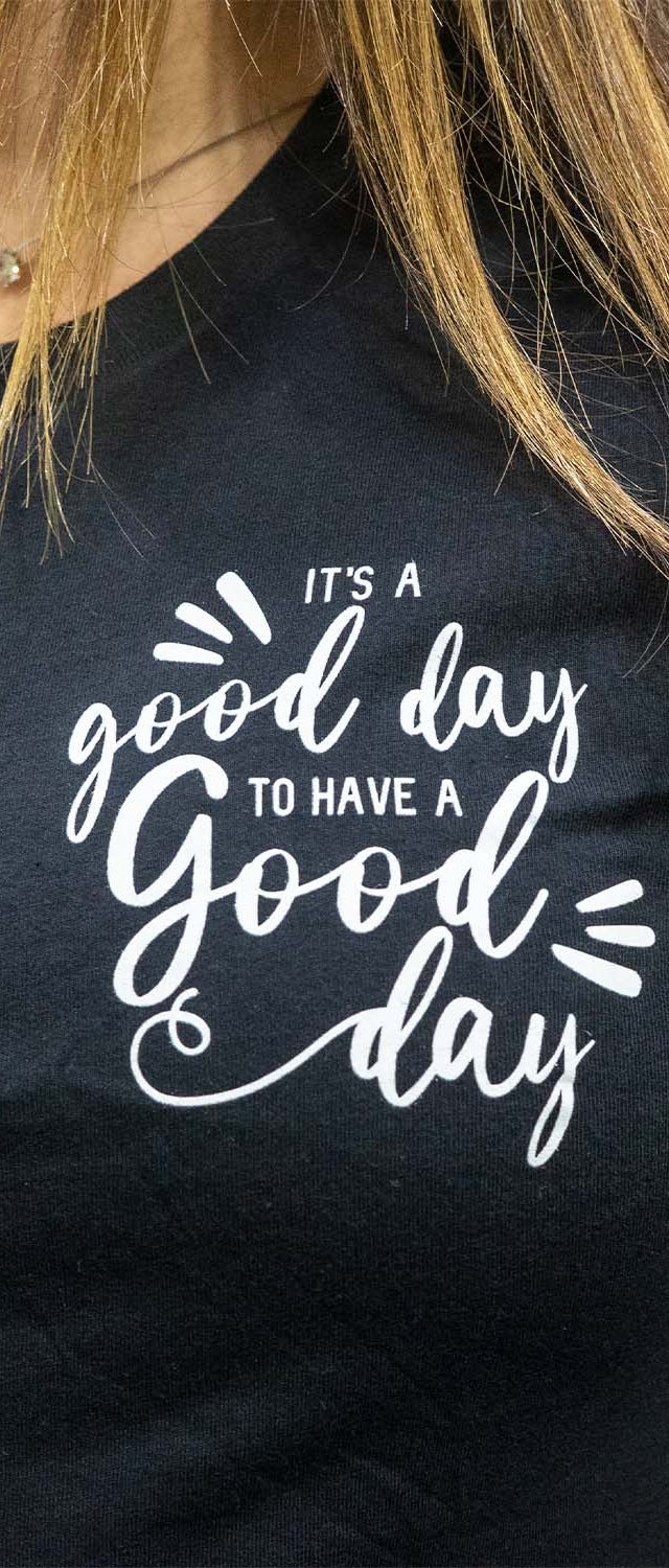 It's A Good Day To Have A Good Day - Women's Tee